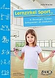 Lernzirkel Sport, Bd.3 : Bewegen, Spielen, Entspannen an Stationen livre