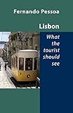 Lisbon: What the Tourist Should See livre