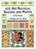 422 Art Nouveau Designs and Motifs in Full Color livre