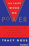 The Last Word on Power: Executive Re-Invention for Leaders Who Must Make the Impossible Happen (Engl livre
