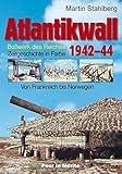 Atlantikwall 1942-44, Band II: Von Frankreich bis Norwegen. - Bollwerk des Reiches. Zeitgeschichte i livre