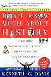 Don't Know Much About History, Anniversary Edition: Everything You Need to Know About American Histo livre