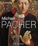 Michael Pacher: Zwischen Zeiten und Räumen livre