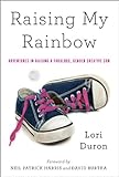 Raising My Rainbow: Adventures in Raising a Fabulous, Gender Creative Son (English Edition) livre