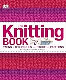 The Knitting Book: Yarns, Techniques, Stitches, Patterns (English Edition) livre