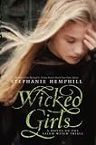 Wicked Girls: A Novel of the Salem Witch Trials (English Edition) livre