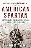 American Spartan: The Promise, the Mission, and the Betrayal of Special Forces Major Jim Gant livre