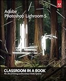 Adobe Photoshop Lightroom 5: Classroom in a Book (English Edition) livre
