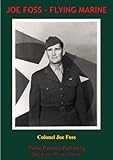 JOE FOSS, FLYING MARINE - The Story Of His Flying Circus As Told To Walter Simmons [Illustrated Edit livre