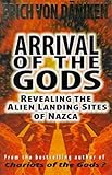 Arrival of the Gods: Revealing the Alien Landing Sites at Nazca livre