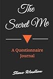 The Secret Me: A Questionnaire Journal livre