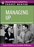 Managing Up: Expert Solutions to Everyday Challenges livre