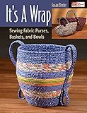 It's a Wrap: Sewing Fabric Purses, Baskets, And Bowls livre