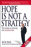 Hope Is Not a Strategy: The 6 Keys to Winning the Complex Sale livre