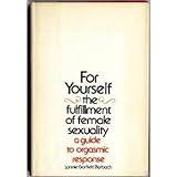 For Yourself: The Fulfillment of Female Sexuality by Lonnie Garfield Barbach (1975-02-03) livre