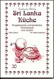 Sri Lanka Küche: Singalesische und tamilische Kochrezepte aus Ceylon (Exotische Küche) livre