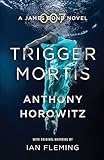 Trigger Mortis: A James Bond Novel livre