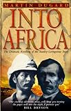 Into Africa: The Epic Adventures Of Stanley And Livingstone (English Edition) livre