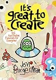 It's Great to Create: 101 Fun Creative Exercises for Everyone livre