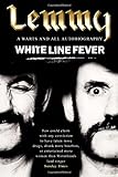 White Line Fever: Lemmy: The Autobiography livre