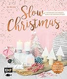 Slow Christmas - Entspannt und kreativ durch die Weihnachtszeit: Deko, Adventskalender, Geschenke un livre