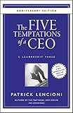 The Five Temptations of a CEO: A Leadership Fable 10th Anniversary Edition livre