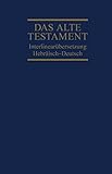 Das Alte Testament, Interlinearübersetzung, Hebräisch-Deutsch, Band 1: Genesis - Deuteronomium livre