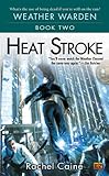 Heat Stroke (Weather Warden, Book 2): Book Two of the Weather Warden (English Edition) livre