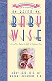 On Becoming Baby Wise: Giving Your Infant the Gift of Nighttime Sleep (English Edition) livre