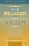 Die Religion des Veda livre