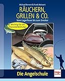 Räuchern, Grillen & Co.: Vom Lagerfeuer bis zum Smoker (Die Angelschule) livre