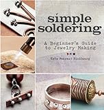 Simple Soldering: A Beginner's Guide to Jewelry Making livre