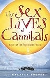 The Sex Lives of Cannibals: Adrift in the Equatorial Pacific livre