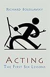 Acting; The First Six Lessons (English Edition) livre