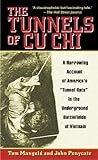 The Tunnels of Cu Chi: A Harrowing Account of America's Tunnel Rats in the Underground Battlefields livre