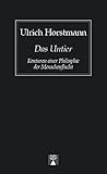 Das Untier. Konturen einer Philosophie der Menschenflucht (Bibliothek des skeptischen Denkens) livre