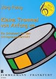 Kleine Trommel von Anfang an: Ein Schulwerk für den Schlagzeugunterricht. Trommel. livre