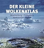 Der kleine Wolkenatlas: Beschreibung - Entstehung - Vorkommen - Regeln livre