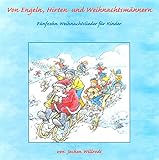 Von Engeln, Hirten und Weihnachtsmännern: CD mit Originalen livre