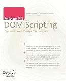 Advanced Dom Scripting: Dynamic Web Design Techniques livre
