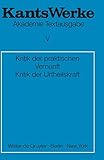 Immanuel Kant: Werke: Akademie-Textausgabe, Bd.5, Kritik der praktischen Vernunft; Kritik der Urthei livre