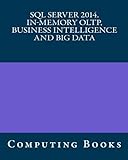 SQL SERVER 2014. In-Memory OLTP, Business Intelligence and Big Data by Computing Books (2016-02-21) livre