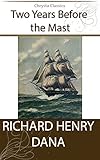 Two Years Before the Mast (Illustrated) (English Edition) livre