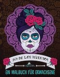 Dia De Los Muertos: Ein Malbuch für Erwachsene livre