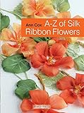 A-Z of Silk Ribbon Flowers livre