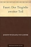 Faust: Der Tragödie zweiter Teil (German Edition) livre