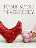 Toe-Up Socks for Every Body: Adventurous Lace, Cables, and Colorwork from Wendy Knits livre