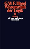Werke in 20 Bänden mit Registerband: 6: Wissenschaft der Logik II. Erster Teil. Die objektive Logik livre