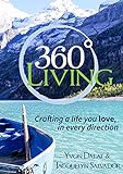360 Living: Crafting a life you love, in every direction (English Edition) livre
