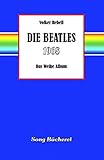 Die Beatles 1968: Das Weisse Album (Song Bücherei) livre